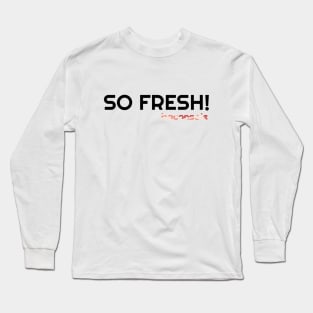 So Fresh Long Sleeve T-Shirt